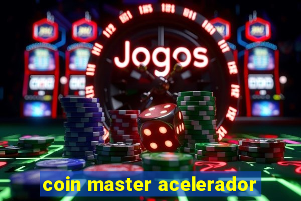 coin master acelerador